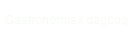 Gastronomisk dagbog