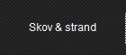 Skov & strand