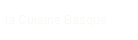 la Cuisine Basque